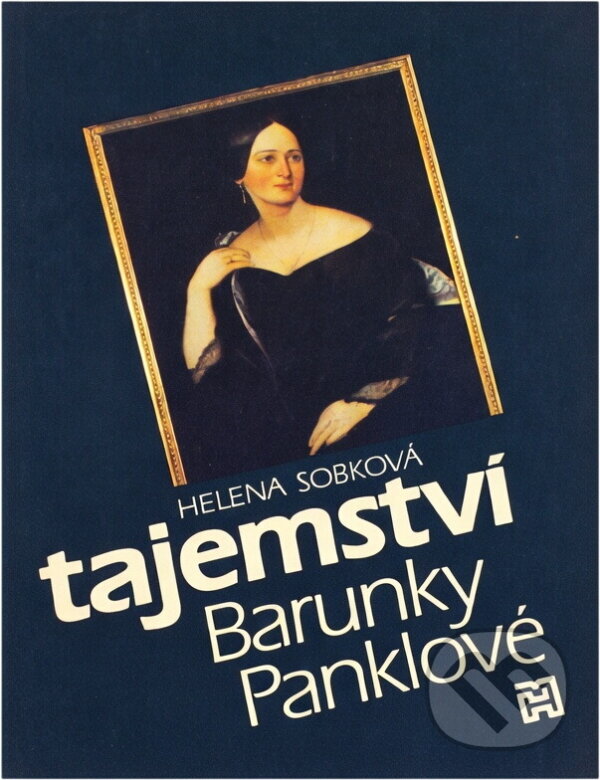 Kniha: Tajemství Barunky Panklové : Nové úvahy o narození a původu Boženy Němcové (Helena Sobková). , 1992 Kniha: Tajemství Barunky Panklové : Nové úvahy o narození a původu Boženy Němcové (Helena Sobková). , 1992
