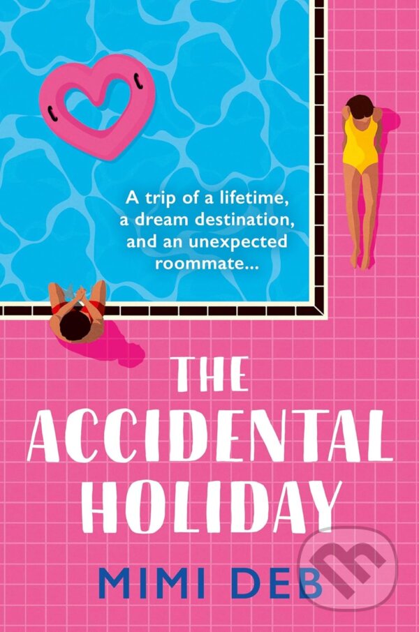 Kniha: The Accidental Holiday (Mimi Deb). HarperCollins Publishers, 2024 Kniha: The Accidental Holiday (Mimi Deb). HarperCollins Publishers, 2024