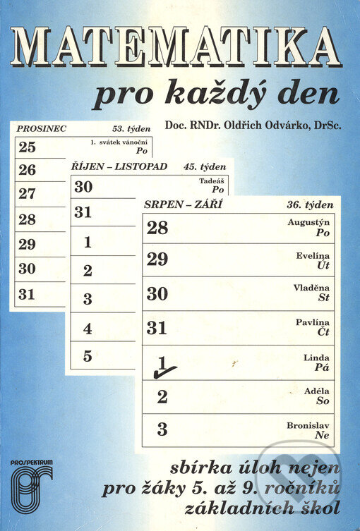 Kniha: Matematika pro každý den (Oldřich Odvárko). Prospektrum, 1995 Kniha: Matematika pro každý den (Oldřich Odvárko). Prospektrum, 1995