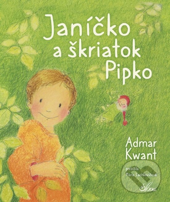 Kniha: Janíčko a škriatok Pipko (Admar Kwant). Slová.press, 2023 Kniha: Janíčko a škriatok Pipko (Admar Kwant). Slová.press, 2023