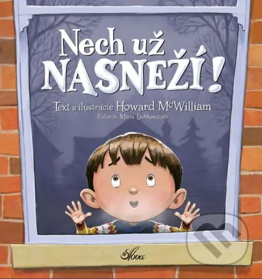 Kniha: Nech už NASNEŽÍ! (Howard McWilliam). Slová.press, 2023 Kniha: Nech už NASNEŽÍ! (Howard McWilliam). Slová.press, 2023