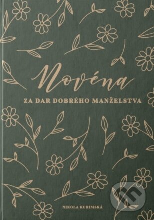 Novéna za dar dobrého manželstva (Nikola Kurimská). Worshipster, 2023 Novéna za dar dobrého manželstva (Nikola Kurimská). Worshipster, 2023