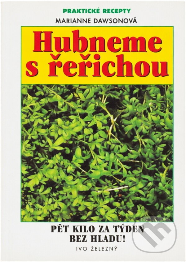 Kniha: Hubneme s řeřichou (Marianne Dawson). Ivo Železný, 2002 Kniha: Hubneme s řeřichou (Marianne Dawson). Ivo Železný, 2002