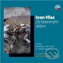 Audiokniha: Za barevným sklem (Ivan Hlas). Supraphon, 2013 Audiokniha: Za barevným sklem (Ivan Hlas). Supraphon, 2013