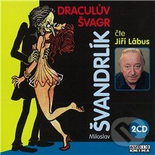Audiokniha: Draculův švagr (Miloslav Švandrlík). Fonia, 2013 Audiokniha: Draculův švagr (Miloslav Švandrlík). Fonia, 2013