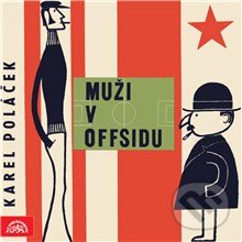 Audiokniha: Muži v offsidu (Karel Poláček). Supraphon, 2014 Audiokniha: Muži v offsidu (Karel Poláček). Supraphon, 2014