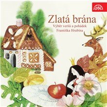 Audiokniha: Zlatá brána - výběr veršů a pohádek Františka Hrubína (František Hrubín). Supraphon, 2014 Audiokniha: Zlatá brána - výběr veršů a pohádek Františka Hrubína (František Hrubín). Supraphon, 2014
