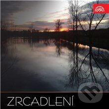 Audiokniha: Zrcadlení (Autorský kolektiv). Supraphon, 2015 Audiokniha: Zrcadlení (Autorský kolektiv). Supraphon, 2015