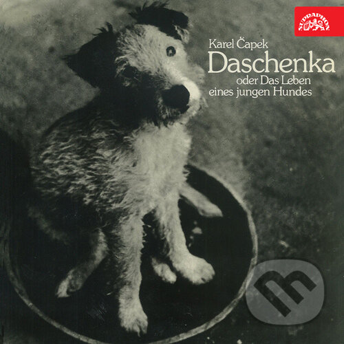 Audiokniha: Daschenka oder das Leben eines jungen Hundes (Karel Čapek). Supraphon, 2016 Audiokniha: Daschenka oder das Leben eines jungen Hundes (Karel Čapek). Supraphon, 2016