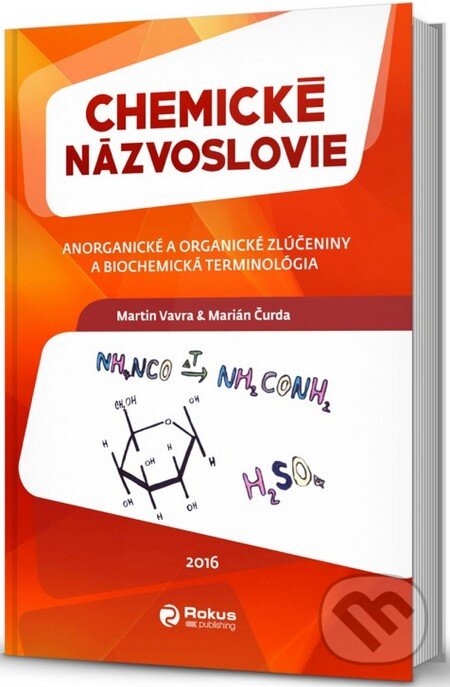 Kniha: Chemické názvoslovie (Martin Vavra a Marián Čurda). Rokus, 2016 Kniha: Chemické názvoslovie (Martin Vavra a Marián Čurda). Rokus, 2016