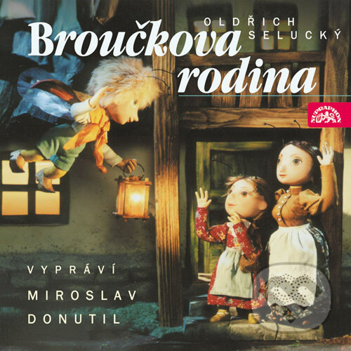 Audiokniha: Broučci 3 - Broučkova rodina (Oldřich Selucký). Supraphon, 2016 Audiokniha: Broučci 3 - Broučkova rodina (Oldřich Selucký). Supraphon, 2016