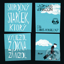Audiokniha: Storočný starček, ktorý vyliezol z okna a zmizol (Jonas Jonasson). Ikar, 2014 Audiokniha: Storočný starček, ktorý vyliezol z okna a zmizol (Jonas Jonasson). Ikar, 2014