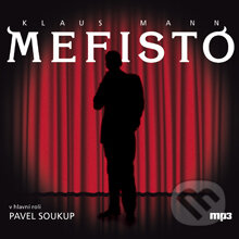 Audiokniha: Mefisto (Klaus Mann). Radioservis, 2014 Audiokniha: Mefisto (Klaus Mann). Radioservis, 2014