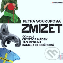 Audiokniha: Zmizet (Petra Soukupová). OneHotBook, 2014 Audiokniha: Zmizet (Petra Soukupová). OneHotBook, 2014