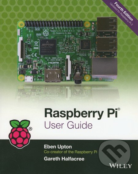 Kniha: Raspberry Pi User Guide (Eben Upton a Gareth Halfacree). Wiley-Blackwell, 2016 Kniha: Raspberry Pi User Guide (Eben Upton a Gareth Halfacree). Wiley-Blackwell, 2016