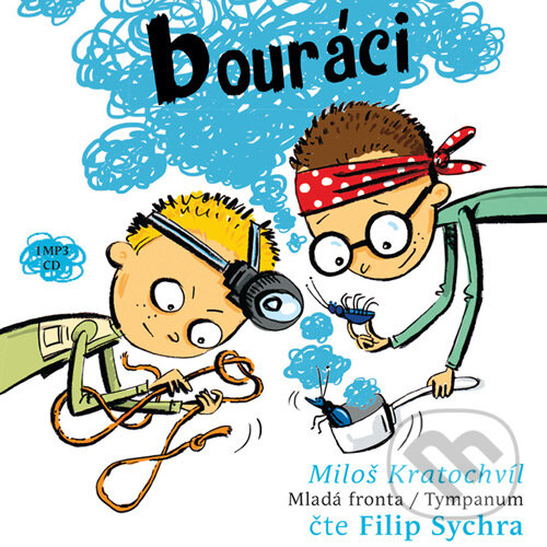 Audiokniha: Bouráci (Miloš Kratochvíl). Mladá fronta, 2015 Audiokniha: Bouráci (Miloš Kratochvíl). Mladá fronta, 2015