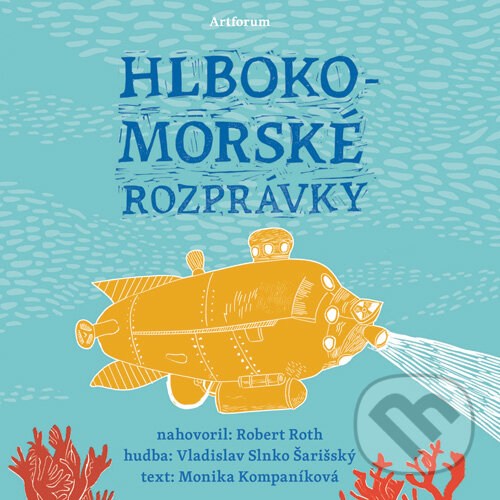 Audiokniha: Hlbokomorské rozprávky (Monika Kompaníková). Artforum, 2015 Audiokniha: Hlbokomorské rozprávky (Monika Kompaníková). Artforum, 2015