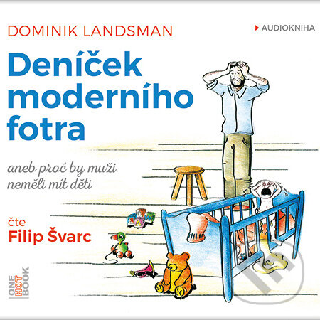 Audiokniha: Deníček moderního fotra (Dominik Landsman). OneHotBook, 2015 Audiokniha: Deníček moderního fotra (Dominik Landsman). OneHotBook, 2015
