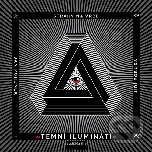 Audiokniha: Temní ilumináti (Jan Pohůnek). Straky na vrbě, 2016 Audiokniha: Temní ilumináti (Jan Pohůnek). Straky na vrbě, 2016