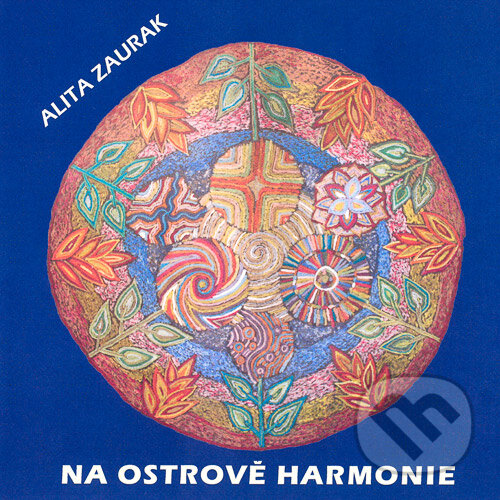 Audiokniha: Na ostrově harmonie (Alita Zaurak). Lada Iliničová, Mandalia, 2015 Audiokniha: Na ostrově harmonie (Alita Zaurak). Lada Iliničová, Mandalia, 2015