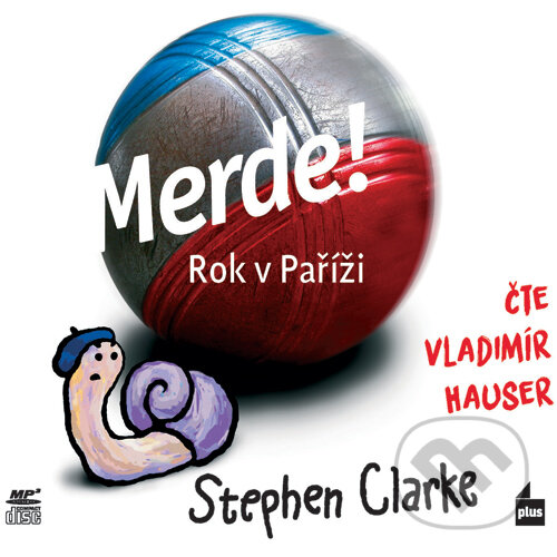 Audiokniha: Merde! Rok v Paříži (Stephen Clarke). Plus, 2015 Audiokniha: Merde! Rok v Paříži (Stephen Clarke). Plus, 2015