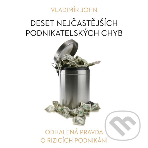 Audiokniha: Deset nejčastějších podnikatelských chyb (Vladimír John). Meriglobe Advisory House, 2015 Audiokniha: Deset nejčastějších podnikatelských chyb (Vladimír John). Meriglobe Advisory House, 2015