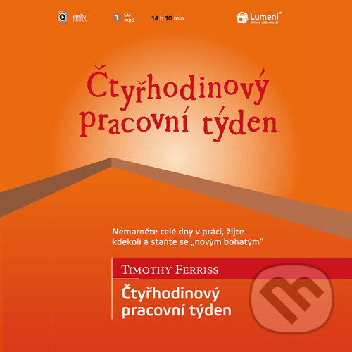 Audiokniha: Čtyřhodinový pracovní týden (Timothy Ferriss). Hesperion, 2016 Audiokniha: Čtyřhodinový pracovní týden (Timothy Ferriss). Hesperion, 2016
