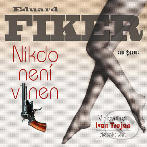 Audiokniha: Nikdo není vinen (Eduard Fiker). Radioservis, 2016 Audiokniha: Nikdo není vinen (Eduard Fiker). Radioservis, 2016