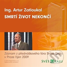 Audiokniha: Smrtí život nekončí (Artur Zatloukal). Integrál, 2016 Audiokniha: Smrtí život nekončí (Artur Zatloukal). Integrál, 2016