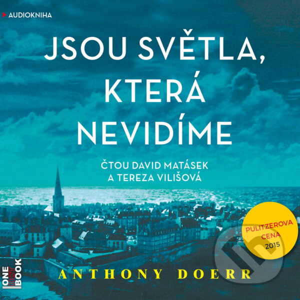 Audiokniha: Jsou světla, která nevidíme (Anthony Doerr). OneHotBook, 2016 Audiokniha: Jsou světla, která nevidíme (Anthony Doerr). OneHotBook, 2016