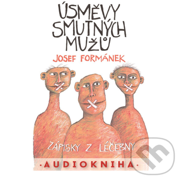 Audiokniha: Úsměvy smutných mužů (Josef Formánek). Země pohádek, 2016 Audiokniha: Úsměvy smutných mužů (Josef Formánek). Země pohádek, 2016