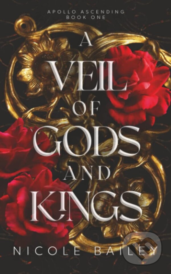 Kniha: A Veil of Gods and Kings (Nicole Bailey). Independently Published, 2022 Kniha: A Veil of Gods and Kings (Nicole Bailey). Independently Published, 2022