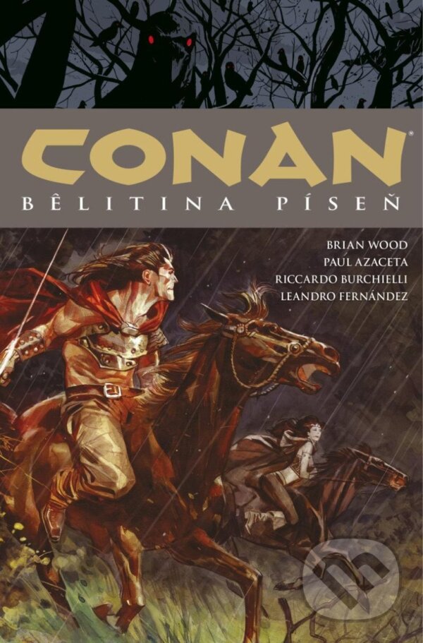 Kniha: Conan 16: Belitina píseň (Robert E. Howard). Comics centrum, 2024 Kniha: Conan 16: Belitina píseň (Robert E. Howard). Comics centrum, 2024