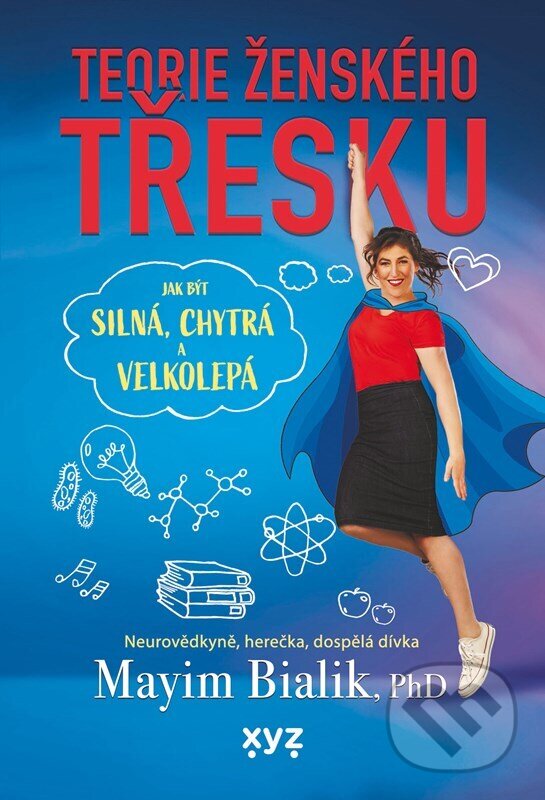 Kniha: Teorie ženského třesku (Mayim Bialik). XYZ, 2024 Kniha: Teorie ženského třesku (Mayim Bialik). XYZ, 2024