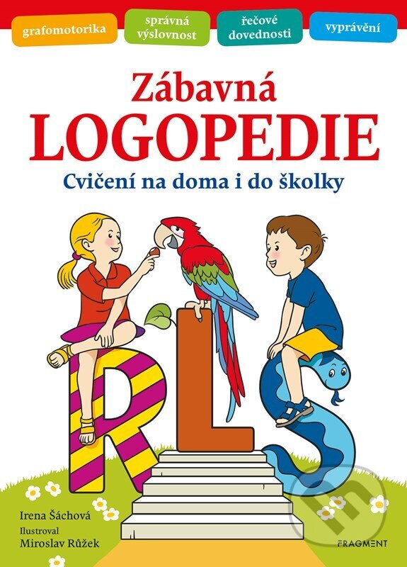 Kniha: Zábavná logopedie (Irena Šáchová). Nakladatelství Fragment, 2024 Kniha: Zábavná logopedie (Irena Šáchová). Nakladatelství Fragment, 2024