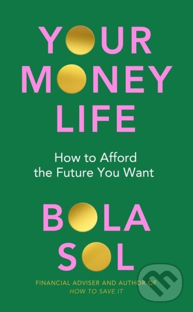 Kniha: Your Money Life (Bola Sol). Cornerstone, 2024 Kniha: Your Money Life (Bola Sol). Cornerstone, 2024