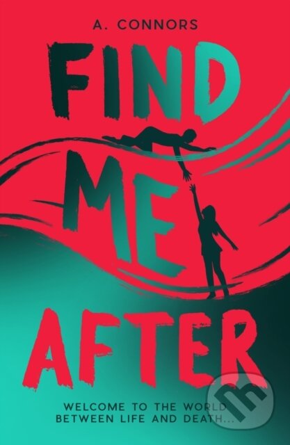 Kniha: Find Me After (A. Connors). Scholastic, 2024 Kniha: Find Me After (A. Connors). Scholastic, 2024