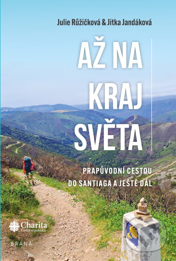 E-kniha: Až na kraj světa – Prapůvodní cestou do Santiaga a ještě dál (Jitka Jandáková a Julie Růžičková). Brána, 2024 E-kniha: Až na kraj světa – Prapůvodní cestou do Santiaga a ještě dál (Jitka Jandáková a Julie Růžičková). Brána, 2024