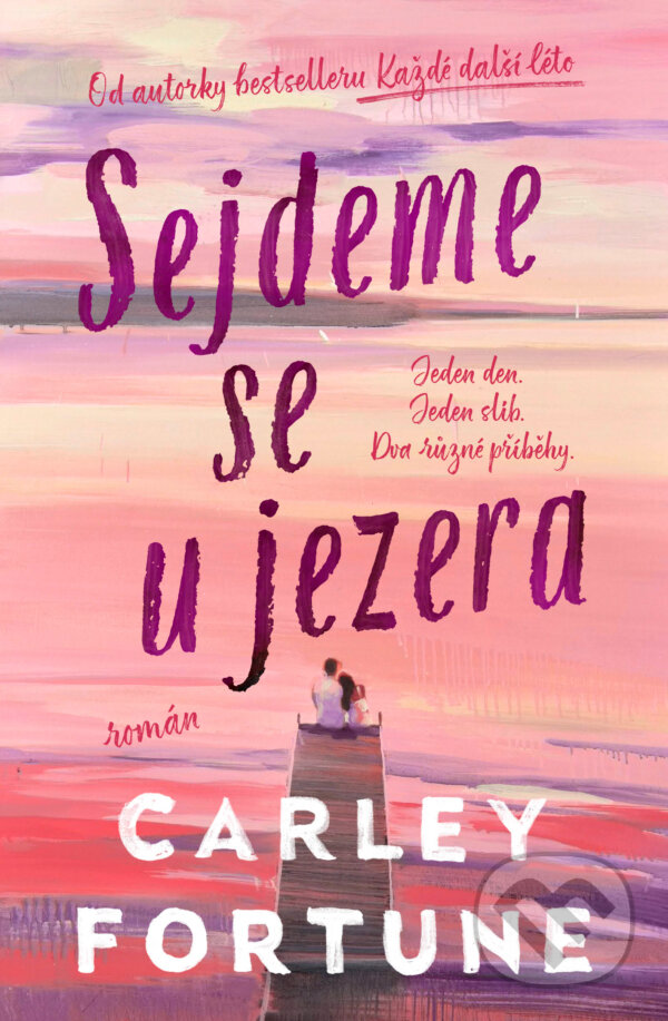 Kniha: Sejdeme se u jezera (Carley Fortune). Red, 2024 Kniha: Sejdeme se u jezera (Carley Fortune). Red, 2024