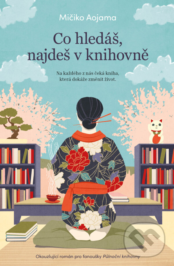 Kniha: Co hledáš, najdeš v knihovně (Michiko Aoyama). Kontrast, 2024 Kniha: Co hledáš, najdeš v knihovně (Michiko Aoyama). Kontrast, 2024