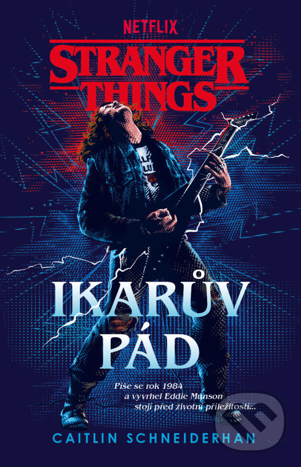 Kniha: Stranger Things: Ikarův pád (Caitlin Schneiderhan). Fobos, 2024 Kniha: Stranger Things: Ikarův pád (Caitlin Schneiderhan). Fobos, 2024