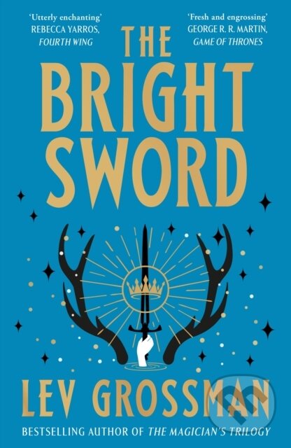 Kniha: The Bright Sword (Lev Grossman). Del Rey, 2024 Kniha: The Bright Sword (Lev Grossman). Del Rey, 2024