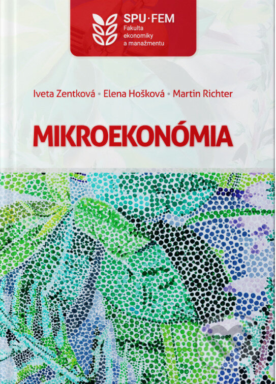 Kniha: Mikroekonómia (Iveta Zentková a kolektiv). Slovenská poľnohospodárska univerzita v Nitre, 2024 Kniha: Mikroekonómia (Iveta Zentková a kolektiv). Slovenská poľnohospodárska univerzita v Nitre, 2024