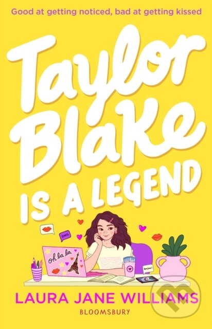 Kniha: Taylor Blake Is a Legend (Laura Jane Williams). Bloomsbury, 2024 Kniha: Taylor Blake Is a Legend (Laura Jane Williams). Bloomsbury, 2024