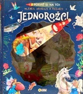 Kniha: Posviť si na to - Jednorožci (SUN). SUN, 2024 Kniha: Posviť si na to - Jednorožci (SUN). SUN, 2024