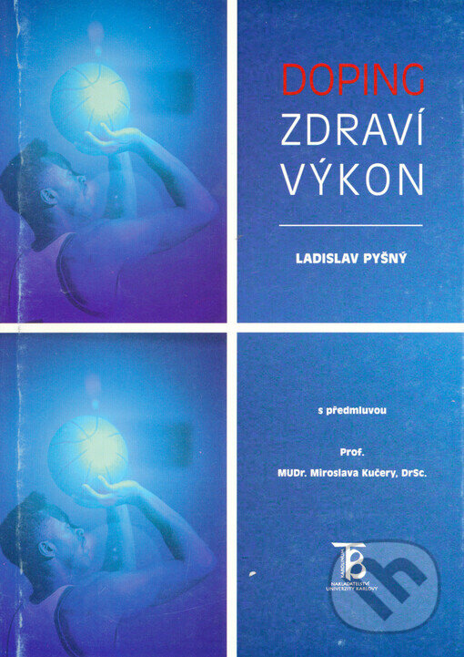 Kniha: Doping, zdraví, výkon (Ladislav Pyšný a Steve Jones). Karolinum, 1999 Kniha: Doping, zdraví, výkon (Ladislav Pyšný a Steve Jones). Karolinum, 1999
