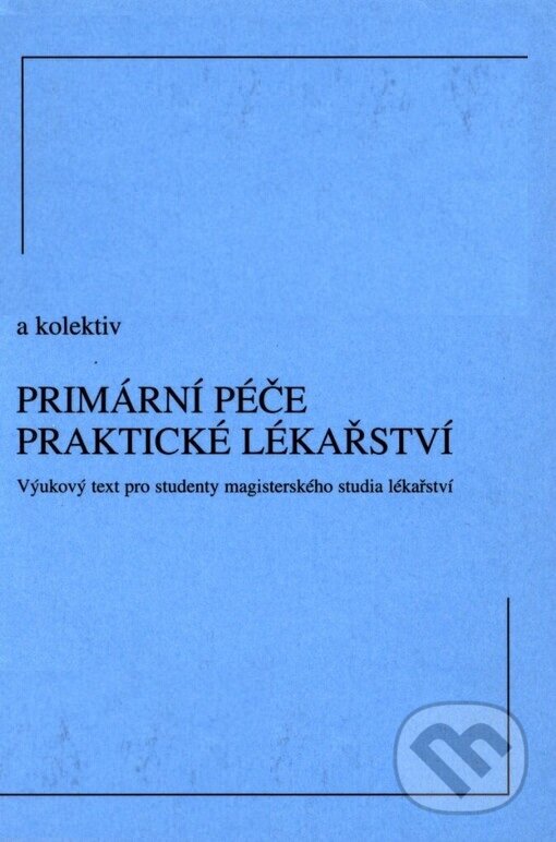 Kniha: Primární péče: Praktické lékařství (Bohumil Seifert). Karolinum, 2004 Kniha: Primární péče: Praktické lékařství (Bohumil Seifert). Karolinum, 2004