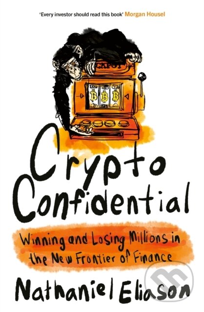 Kniha: Crypto Confidential (Nathaniel Eliason). WH Allen, 2024 Kniha: Crypto Confidential (Nathaniel Eliason). WH Allen, 2024