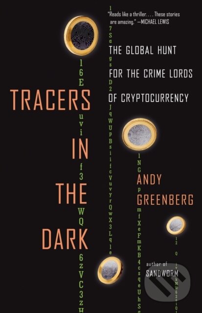 Kniha: Tracers in the Dark (Andy Greenberg). Vintage, 2024 Kniha: Tracers in the Dark (Andy Greenberg). Vintage, 2024