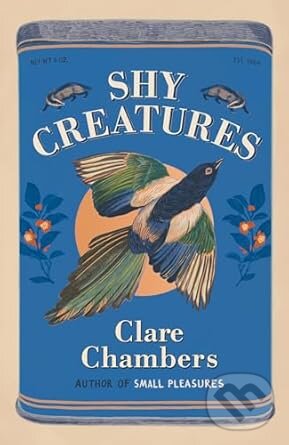 Kniha: Shy Creatures (Clare Chambers). Orion, 2024 Kniha: Shy Creatures (Clare Chambers). Orion, 2024